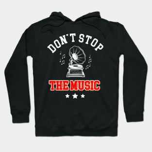 Don`t Stop The Music Shirt Hoodie